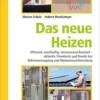 Das Neue Heizen: Effizient, Nachhaltig, Ressourcenschonend – Aktuelle Standards Und Trends Bei Wärmeerzeugung Und Warmwasserbereitung -Vidailo Verkaufe ee57bc36a18023f3d13ec6b9b368af91