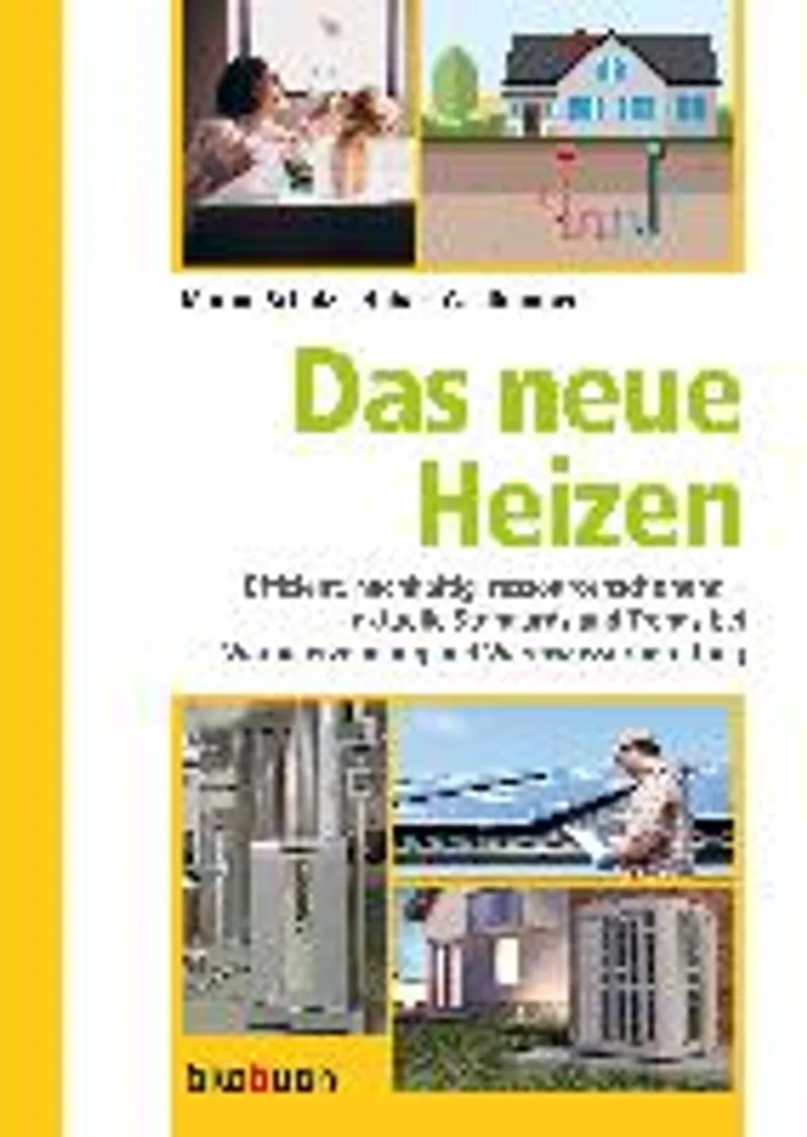 Das Neue Heizen: Effizient, Nachhaltig, Ressourcenschonend – Aktuelle Standards Und Trends Bei Wärmeerzeugung Und Warmwasserbereitung 4 Das Neue Heizen: Effizient, Nachhaltig, Ressourcenschonend – Aktuelle Standards Und Trends Bei Wärmeerzeugung Und Warmwasserbereitung – Bild 2